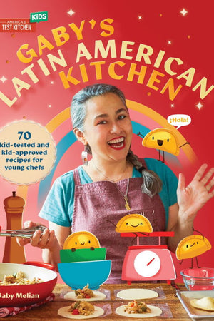 Book Cover: Gaby's Latin American Kitchen: 70 Kid-Tested and Kid-Approved Recipes for Young Chefs