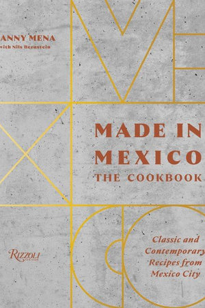Book Cover: Made in Mexico: The Cookbook