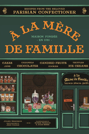 Book Cover: À la Mère de Famille: Recipes from the Beloved Parisian Confectioner
