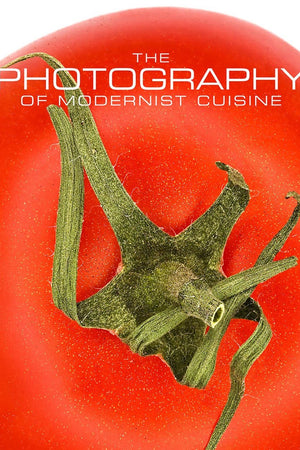 Book Cover: The Photography of Modernist Cuisine