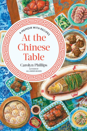 Book Cover: At the Chinese Table: A Memoir with Recipes