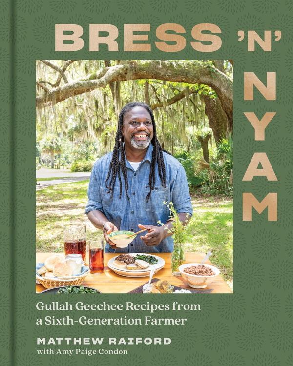 Book Cover: Bress 'n' Nyam: Gullah Geechee Recipes from a Sixth-Generation Farmer