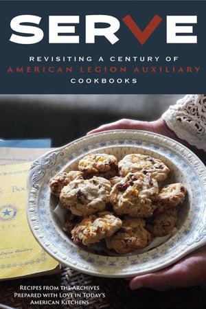 Book Cover: Serve: Revisiting a Century of American Legion Auxiliary Cookbooks