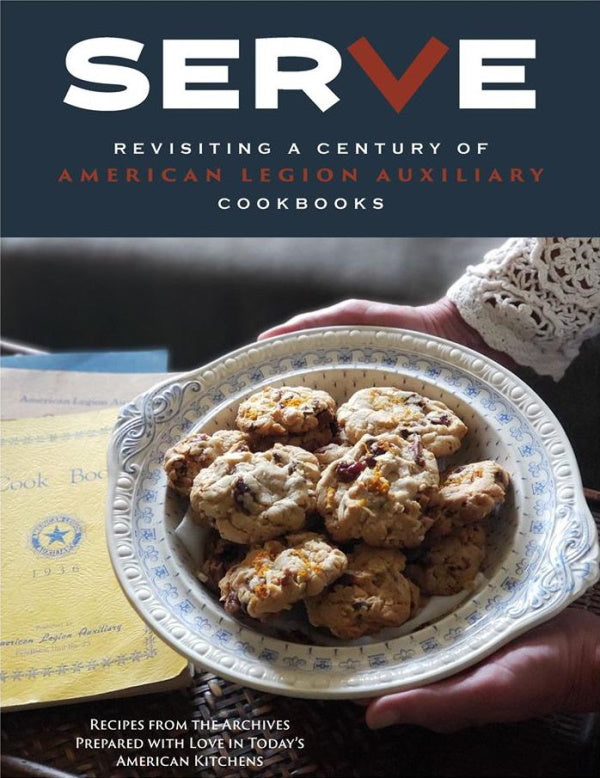 Book Cover: Serve: Revisiting a Century of American Legion Auxiliary Cookbooks