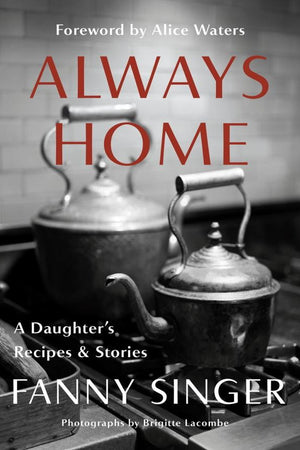 Book Cover: Always Home: A Daughter's Recipes and Stories (paperback)