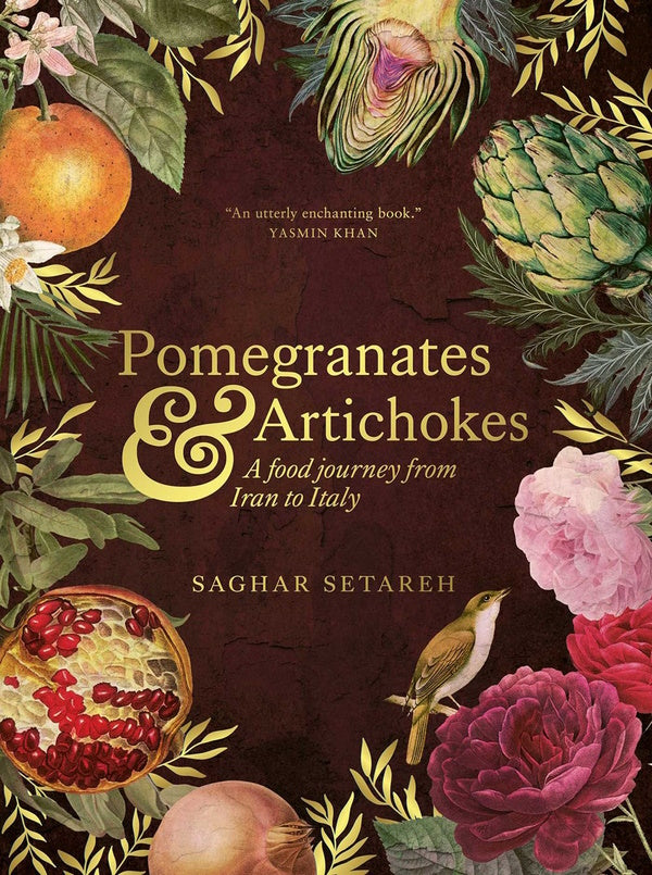 Book Cover: Pomegranates and Artichokes: A Food Journey from Iran to Italy
