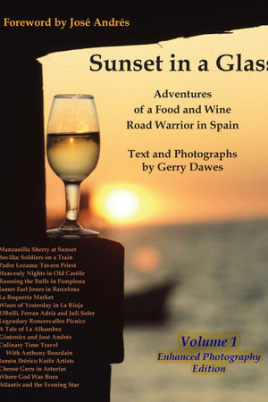 Book Cover: Sunset in a Glass: Adventures of a Food and Wine Road Warrior in Spain, Volume I (Enhanced Photography Edition)