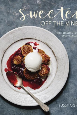 Book Cover: Sweeter Off the Vine: Fruit Desserts for Every Season