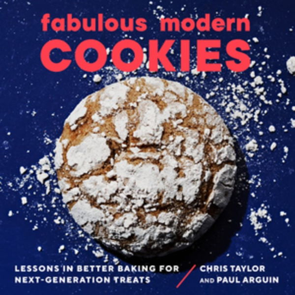 Book Cover: Fabulous Modern Cookies: Lessons in Better Baking for Next-Generation Treats
