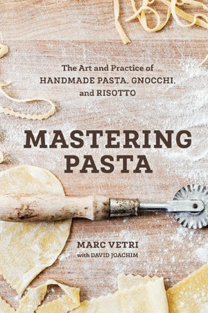 Book Cover: Mastering Pasta: The Art and Practice of Handmade Pasta, Gnocchi, and Risotto
