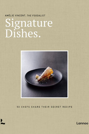 Book Cover: Signature Dishes: 50 Chefs Share Their Secret Recipe