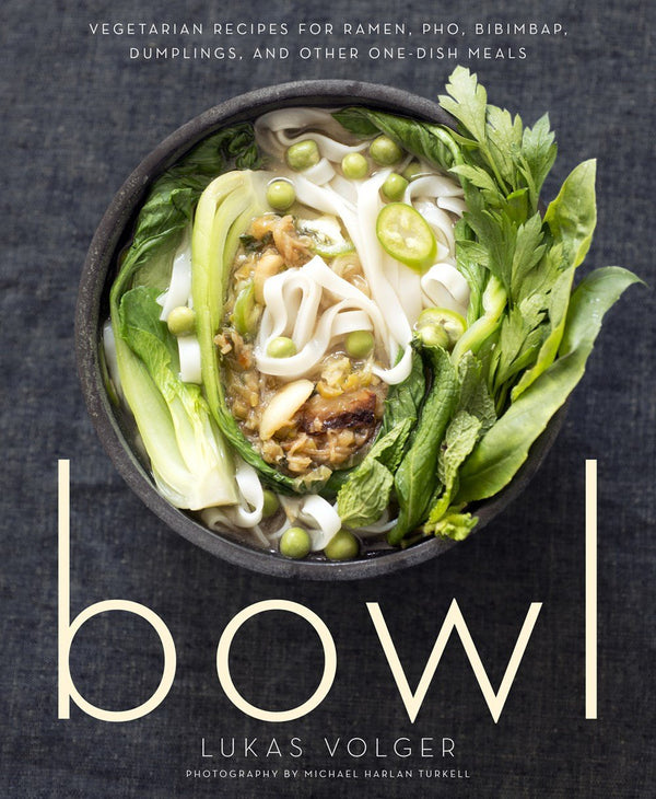Book Cover: Bowl: Vegetarian Recipes for Ramen, Pho, Bibimbap, Dumplings and Other One-dish
