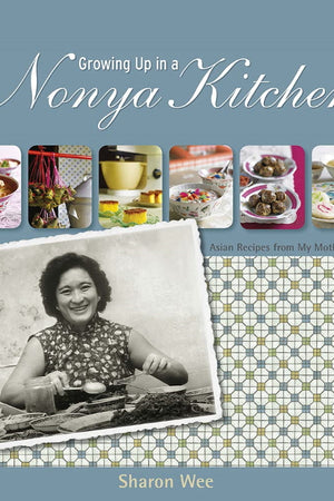 Book Cover: Growing Up In A Nonya Kitchen: Asian Recipes From My Mother
