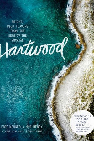 Book Cover: Hartwood: Bright, Wild Flavors from the Edge of the Yucatan