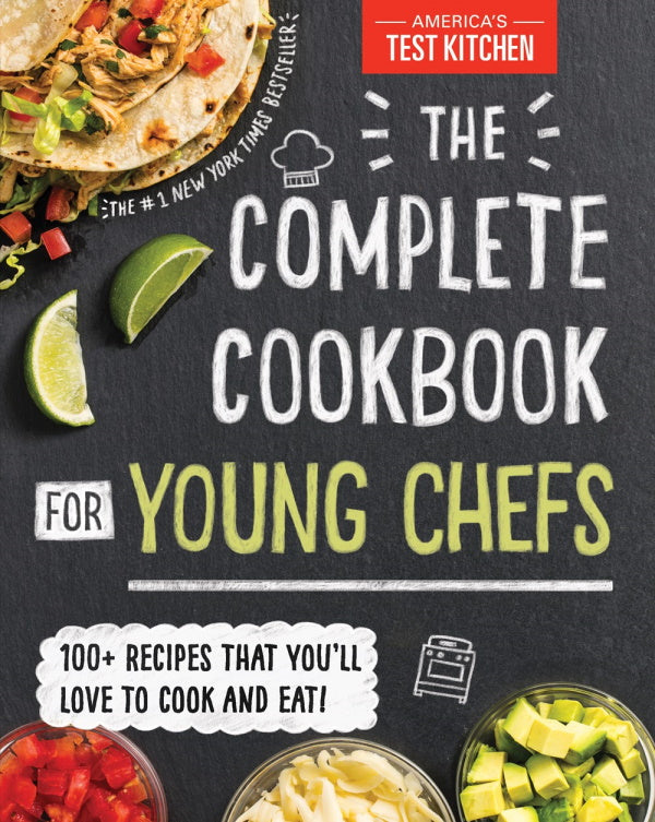 Book Cover: The Complete Cookbook for Young Chefs: 100+ Recipes That You'll Love to Cook and Eat