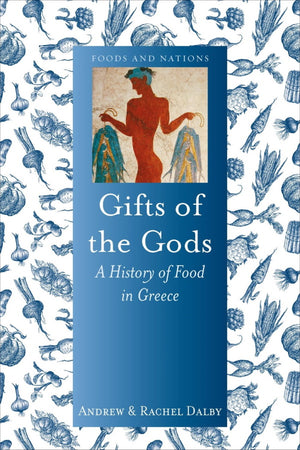 Book Cover: Gifts of the Gods: A History of Food in Greece