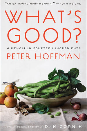 Book Cover: What's Good?: A Memoir in Fourteen Ingredients (paperback)