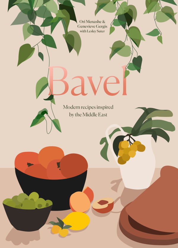 Book Cover: Bavel: Modern Recipes Inspired by the Middle East