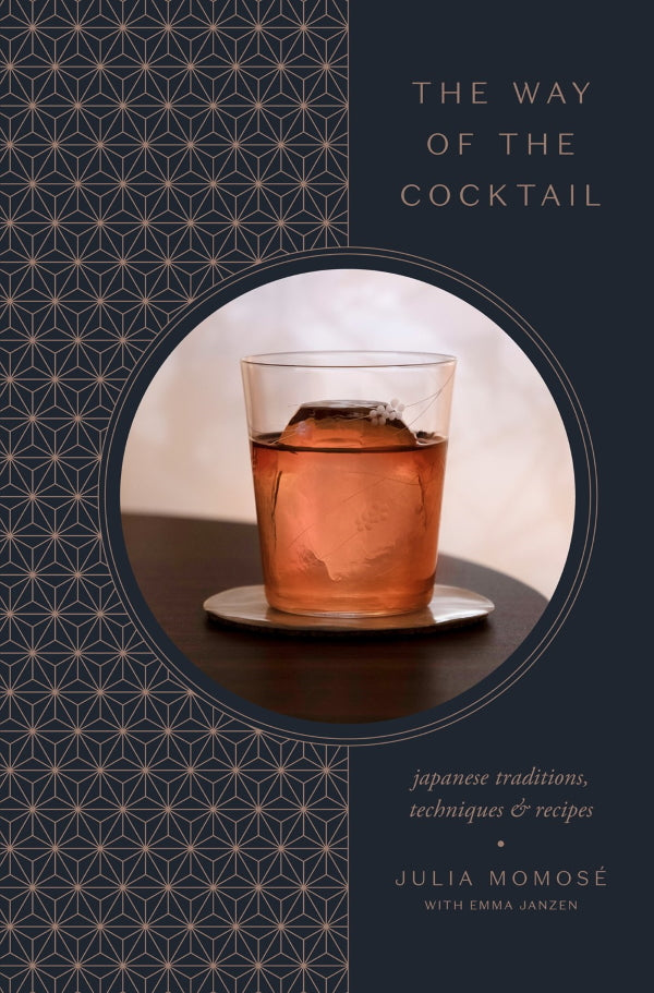 Book Cover: The Way of the Cocktail: Japanese Traditions, Techniques, and Recipes