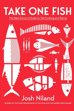 Book Cover: Take One Fish : The New School of Scale-to-Tail Cooking and Eating