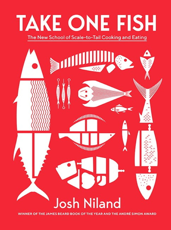 Book Cover: Take One Fish : The New School of Scale-to-Tail Cooking and Eating
