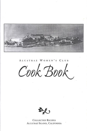 Book cover: Alcatraz Women's Club Cook Book