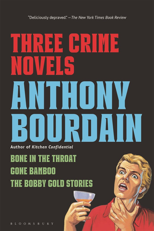 Book cover: Three Crime Novels by Anthony Bourdain