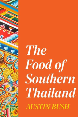 Book Cover: The Food of Southern Thailand