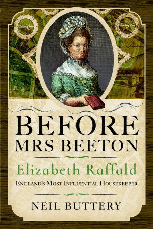 Before Mrs Beeton: England's Most Influential Housekeeper