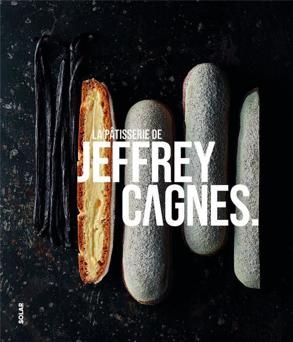 Book cover: La Patisserie de Jeffrey Cagnes