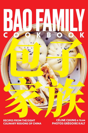 Book Cover: The Bao Family Cookbook: Recipes from the Eight Culinary Regions of China