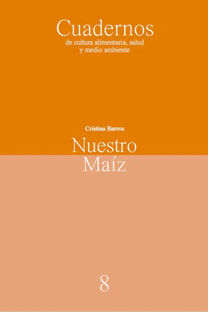 Book cover: Our Maize, Cuadernos 8