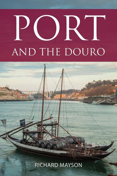 Port and the Douro: Fifth Edition | Kitchen Arts & Letters