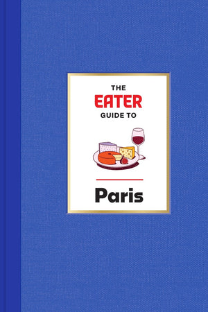 Book cover: the Eater Guide to Paris