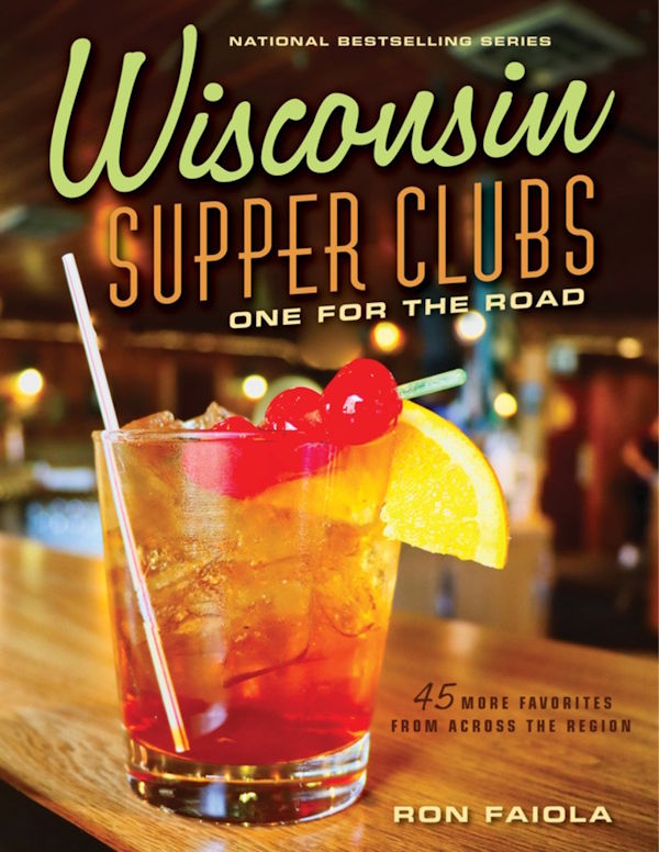 Book cover: Wisconsin Supper Clubs: One for the Road