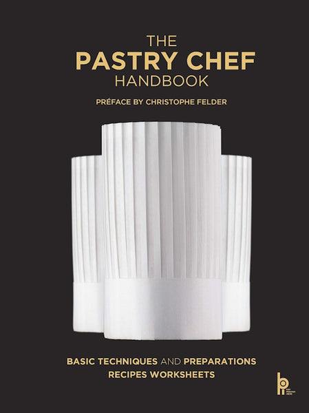 The Pastry Chef Handbook (Revised Edition): La Patisserie de