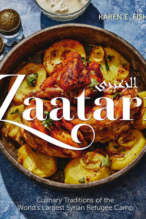 Book Cover: Zaatari: Culinary Traditions of the World's Largest Syrian Refugee Camp