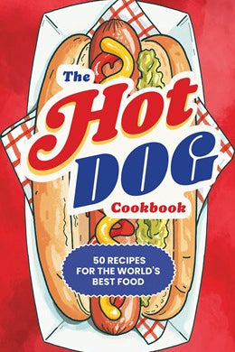 Book cover: The Hot Dog Cookbook