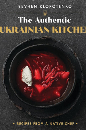 Book Cover: The Authentic Ukrainian Kitchen