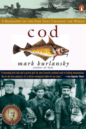 Book Cover: Cod: A Biography of the Fish That Changed the World