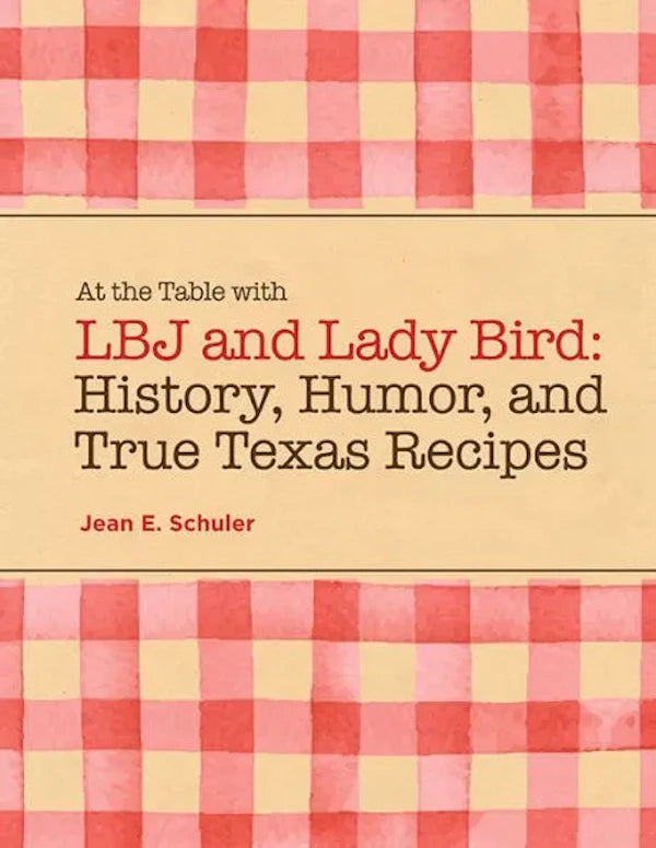 Book Cover: At the Table with LBJ and Lady Bird