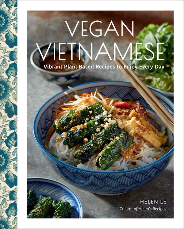 Book Cover: Vegan Vietnamese: Vibrant Plant-Based Recipes to Enjoy Every Day