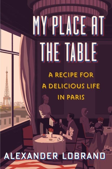 Book Cover: My Place at the Table: A Recipe for a Delicious Life in Paris