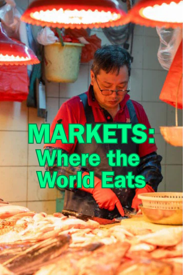Banner for Markets: Where the World Eats
