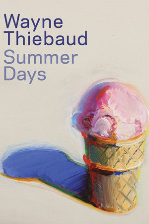 Book cover:  Wayne Thiebaud: Summer Days 