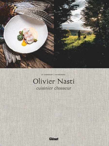 Olivier Nasti: Cuisinier Chasseur | Kitchen Arts & Letters