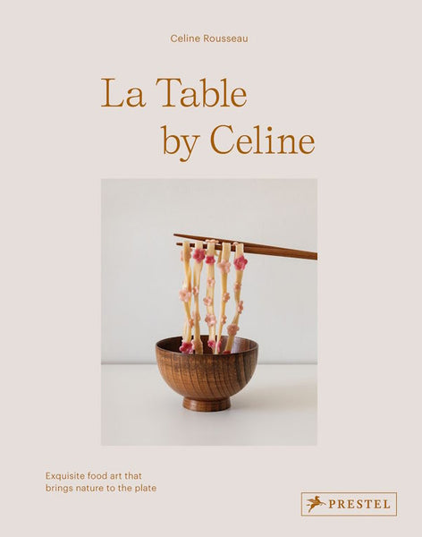 La Table by Celine: Exquisite Food Art that Brings Nature to the