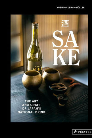 Book Cover: Sake: The Art and Craft of Japan's National Drink