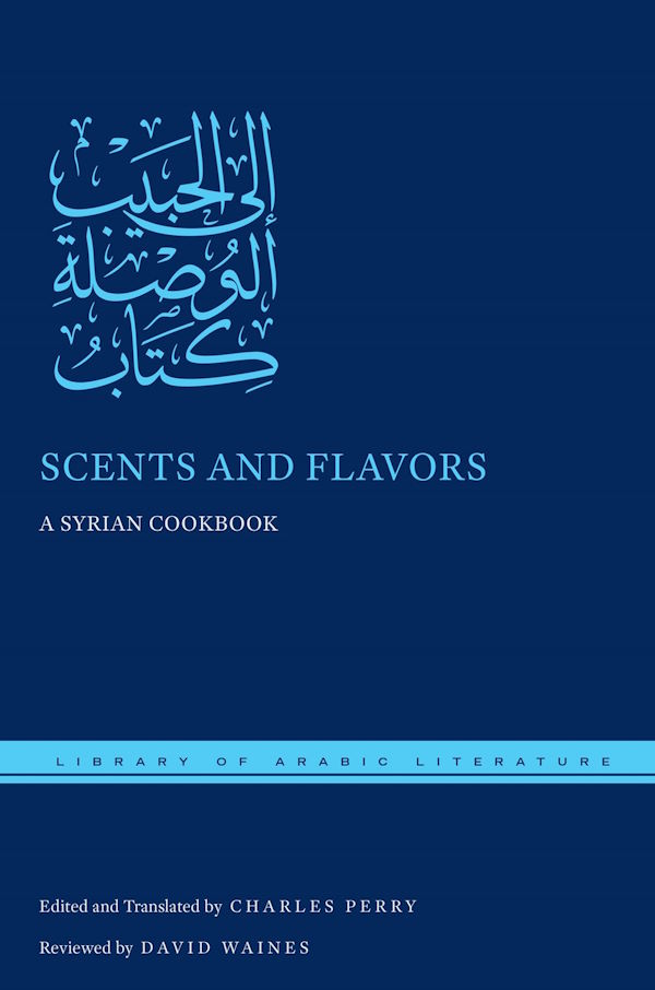 Book Cover: Scents and Flavors: A Syrian Cookbook