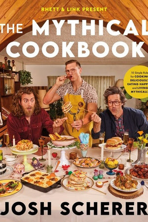 Book Cover: Rhett & Link Present: The Mythical Cookbook